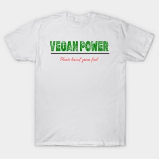 Vegan Power plant based green fuel T-Shirt